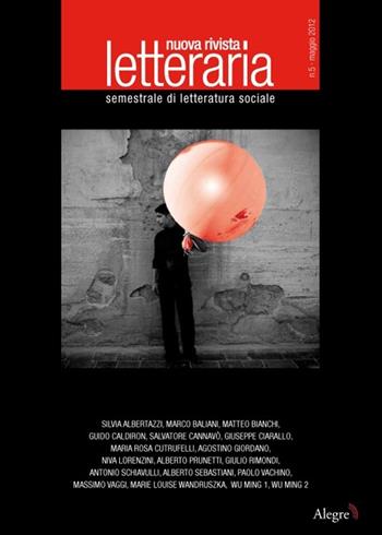 Nuova rivista letteraria (2012). Vol. 5  - Libro Edizioni Alegre 2012 | Libraccio.it
