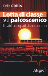 Lotta di classe sul palcoscenico. I teatri occupati si raccontano