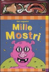 Mille mostri. Libri magnetici. Con gadget  - Libro Ape Junior 2006, Libri magnetici | Libraccio.it