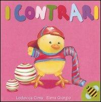 I contrari - Lodovica Cima, Elena Giorgio - Libro Ape Junior 2007, Primi passi | Libraccio.it
