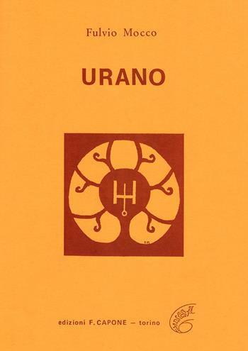 Urano - Fulvio Mocco - Libro Edizioni Federico Capone 2016 | Libraccio.it