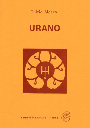 Urano - Fulvio Mocco - Libro Edizioni Federico Capone 2016 | Libraccio.it