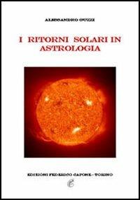 I ritorni solari in astrologia - Alessandro Guzzi - Libro Edizioni Federico Capone 2016 | Libraccio.it