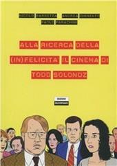 Alla ricerca della (in)felicità. Il cinema di Todd Solondz