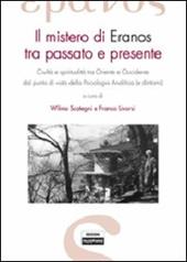 Il mistero di Eranos tra passato e presente. Civiltà e spiritualità tra Oriente e Occidente dal punto di vista della psicologia analitica (e dintorni)