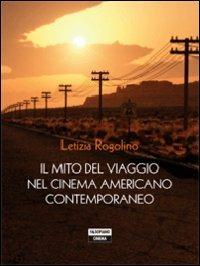 Il mito del viaggio nel cinema americano - Letizia Rogolino - Libro Falsopiano 2012, Falsopiano/Cinema | Libraccio.it