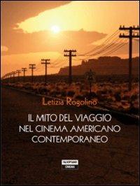 Il mito del viaggio nel cinema americano - Letizia Rogolino - Libro Edizioni Falsopiano 2012, Falsopiano/Cinema | Libraccio.it