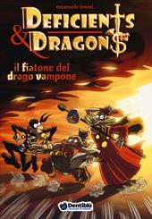 Il fiatone del drago Vampone. Deficients & Dragons