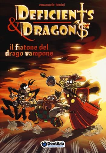 Il fiatone del drago Vampone. Deficients & Dragons - Emanuele Manu Tonini - Libro Dentiblù 2014 | Libraccio.it