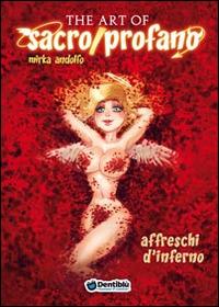 The art of sacro/profano. Affreschi d'inferno. Vol. 2 - Mirka Andolfo - Libro Dentiblù 2014 | Libraccio.it