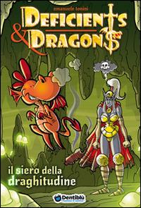 Il siero della draghitudine. Deficients & Dragons - Emanuele Manu Tonini - Libro Dentiblù 2014, Humour | Libraccio.it