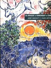Da Braque a Kandinsky a Chagall. Aimè Maeght e i suoi artisti