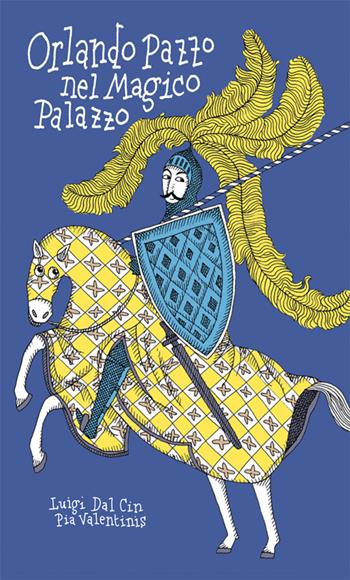 Orlando pazzo nel magico palazzo - Luigi Dal Cin - Libro Fondazione Ferrara Arte 2016 | Libraccio.it