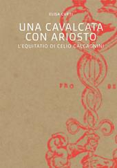 Una cavalcata con Ariosto. L'Equitatio di Celio Calcagnini