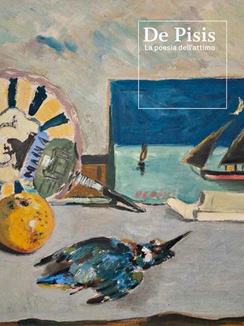De Pisis. La poesia dell'attimo - Lorenza Roversi - Libro Fondazione Ferrara Arte 2018 | Libraccio.it