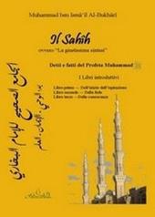 Il Sahih, ovvero «la giustissima sintesi». Detti e fatti del profeta Muhammad. I libri introduttivi... Testo arabo a fronte