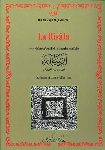 La risala ovvero «epistola» sul diritto islamico malikita - ibn Abi Zayd Al-Qayrawani - Libro Orientamento Al-Qibla 2019 | Libraccio.it