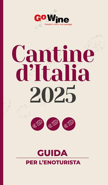 Cantine d'Italia 2025. Guida per il turista del vino  - Libro Go Wine 2024 | Libraccio.it