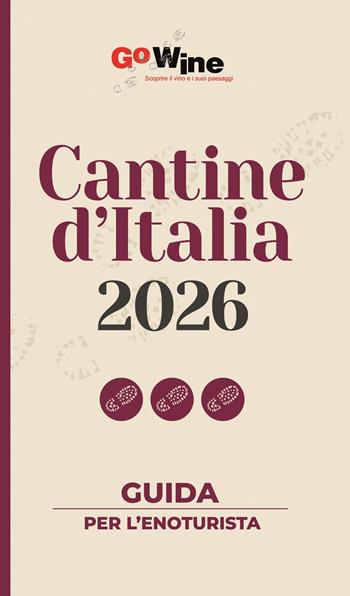 Cantine d'Italia 2026. Guida per l'enoturista  - Libro Go Wine 2025 | Libraccio.it
