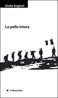 La pelle intera - Giulio Angioni - Libro Il Maestrale 2007, Narrativa | Libraccio.it