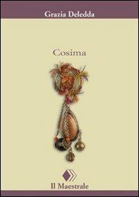 Cosima - Grazia Deledda - Libro Il Maestrale 2007, Tascabili. Narrativa | Libraccio.it