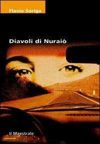 Diavoli di Nuraiò - Flavio Soriga - Libro Il Maestrale 2008, Tascabili. Narrativa | Libraccio.it