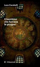 Il bambino che fumava le prugne