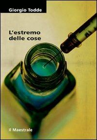 L'estremo delle cose - Giorgio Todde - Libro Il Maestrale 2009, Tascabili. Narrativa | Libraccio.it