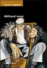 Millant'anni - Giulio Angioni - Libro Il Maestrale 2009, Tascabili. Narrativa | Libraccio.it