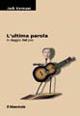 L'ultima parola. In viaggio. Nel jazz - Jack Kerouac - Libro Il Maestrale 2009, Tascabili. Narrativa | Libraccio.it