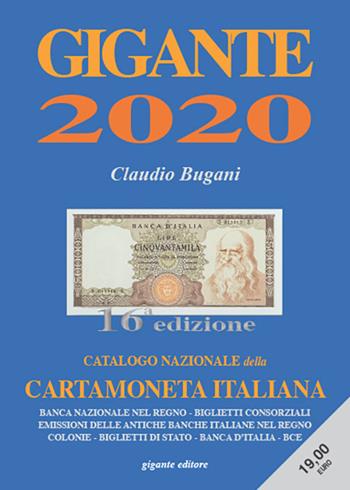 Gigante 2020. Catalogo nazionale della cartamoneta italiana - Claudio Bugani - Libro Gigante 2019, Gigante | Libraccio.it
