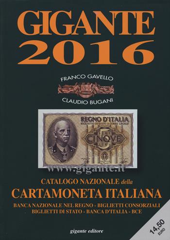 Gigante 2016. Catalogo nazionale della cartamoneta italiana - Franco Gavello, Claudio Bugani - Libro Gigante 2015 | Libraccio.it
