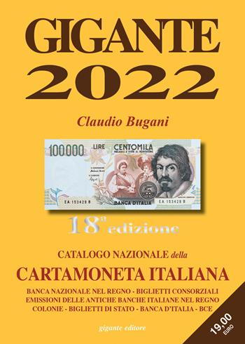 Gigante 2022. Catalogo nazionale della cartamoneta italiana - Claudio Bugani - Libro Gigante 2021, Gigante | Libraccio.it