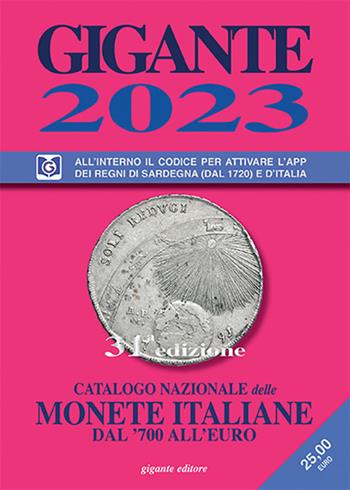 Gigante 2023. Catalogo nazionale delle monete italiane dal '700 all'euro. Con codice per attivare l'app - Fabio Gigante - Libro Gigante 2022, Gigante | Libraccio.it