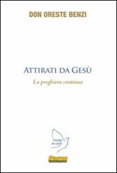 Attirati da Gesù. La preghiera continua