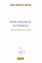 Non spegnete lo spirito abitanti dell'amore di Dio