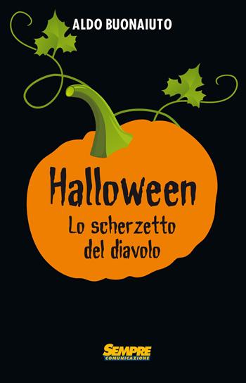 Halloween. Lo scherzetto del diavolo - Aldo Buonaiuto - Libro Sempre Editore 2015 | Libraccio.it