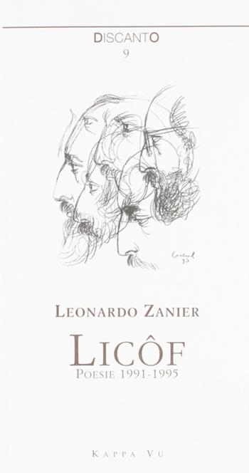 Licôf. Poesie 1991-1995. Testo italiano e friulano - Leonardo Zanier - Libro Kappa Vu 2007, Discanto | Libraccio.it