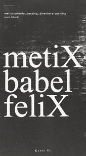 Metix babel felix