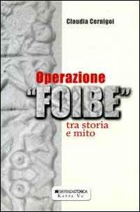 Operazione foibe. Tra storia e mito - Claudia Cernigoi - Libro Kappa Vu 2005, Resistenzastorica | Libraccio.it