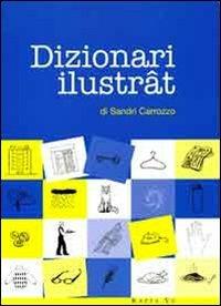 Dizionari ilustrat - Sandri Carrozzo - Libro Kappa Vu 2005, Friulano didattica | Libraccio.it