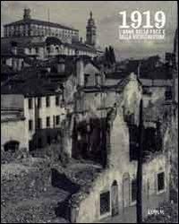1919. L'anno della pace e della ricostruzione - Enrico Folisi, Massimo Bortolotti - Libro Kappa Vu 2009, Storia | Libraccio.it
