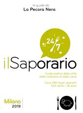 Il saporario. Milano 2019. Guida pratica della città dalla colazione al dopo cena