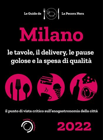 Milano de La Pecora Nera 2022. Le tavole, il delivery, le pause golose e la spesa di qualità - Simone Cargiani, Fernanda D'Arienzo - Libro La Pecora Nera 2021 | Libraccio.it