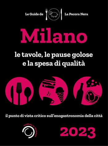 Milano de La Pecora Nera 2023. Ristoranti, pause golose e spesa di qualità - Simone Cargiani, Fernanda D'Arienzo - Libro La Pecora Nera 2022 | Libraccio.it