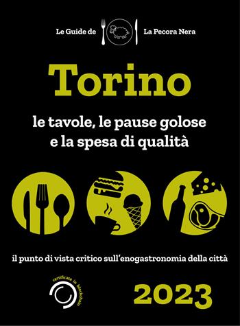 Torino de La Pecora Nera 2023. Ristoranti, pause golose e spesa di qualità - Simone Cargiani, Fernanda D'Arienzo - Libro La Pecora Nera 2022 | Libraccio.it