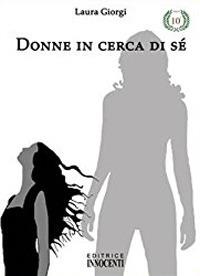 Donne in cerca di sé - Laura Giorgi - Libro Innocenti Editore 2007 | Libraccio.it