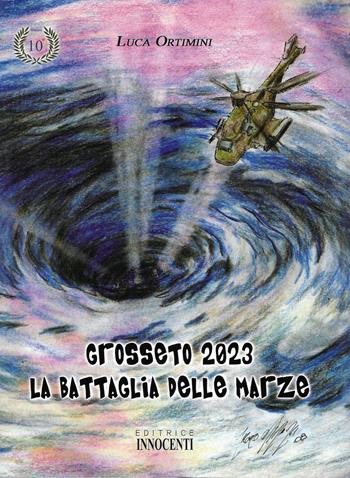 La battaglia delle Marze - Luca Ortimini - Libro Innocenti Editore 2008 | Libraccio.it