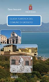 Guida turistica del comune di Grosseto. Ediz. italiana, tedesca e inglese