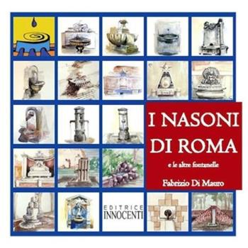 I nasoni di Roma - Fabrizio Di Mauro - Libro Innocenti Editore 2009 | Libraccio.it